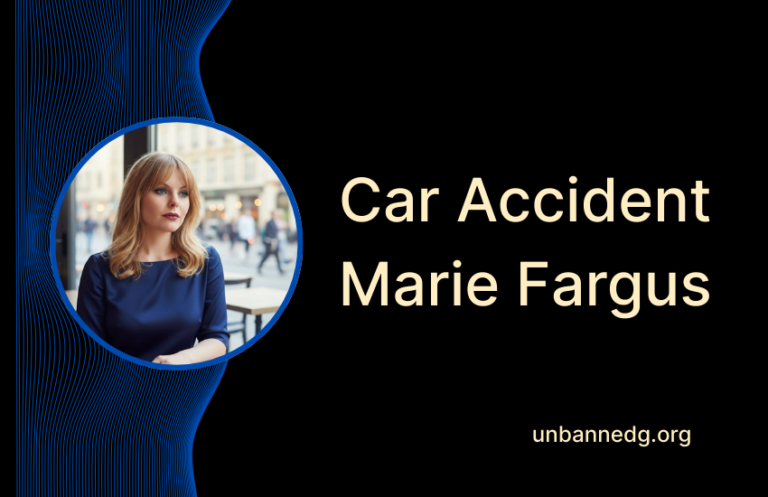 Car Accident Marie Fargus: Facts, Context, Safety, and What We Know