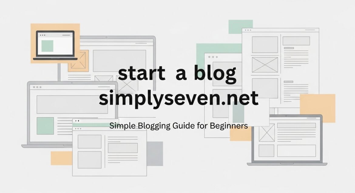 start blog simplyseven.net Guide for Simple and Sustainable Blogging
